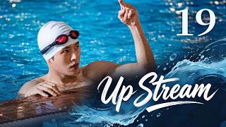 ENG SUB | Up Stream | EP19 | Chasing Glory Together 🥇🔥 #Li Wenhan #Xu Jiao