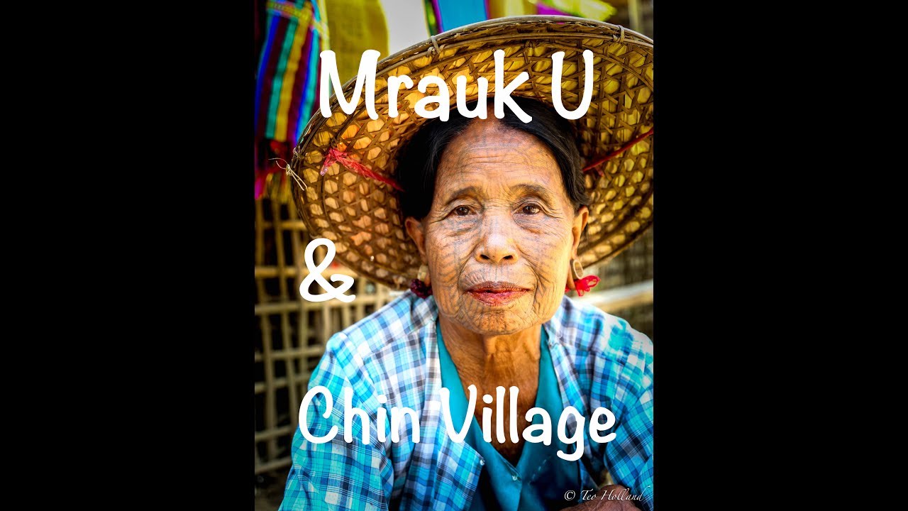 Mrauk U and The Chin Villages, Myanmar