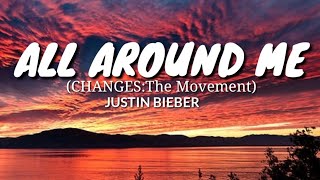 Justin Bieber-All Around Me(Lyrics)|Changes:The Movement|