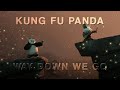 4k kung fu panda  edit way down we go