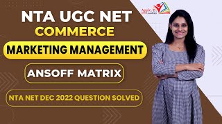 Ansoff Matrix | Marketing Management | NTA UGC NET Commerce | Net Dec 2022 Questions Solved