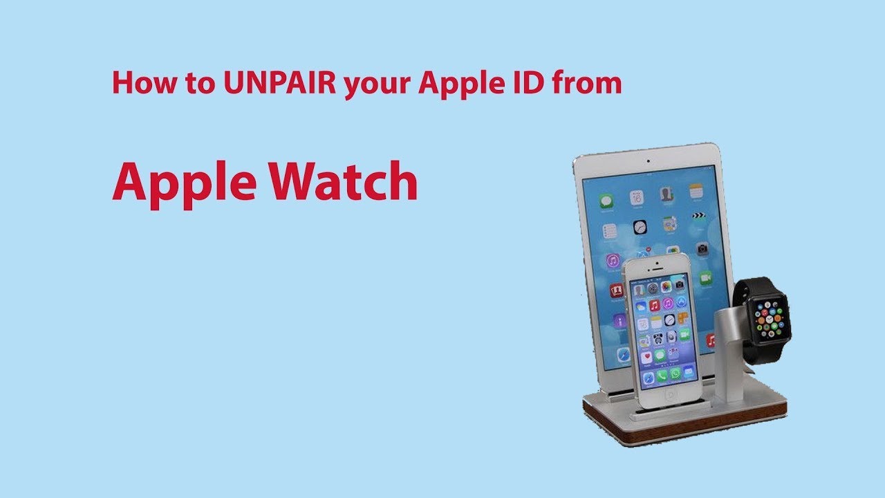 How to: Unpair Apple Watch from Apple ID - YouTube