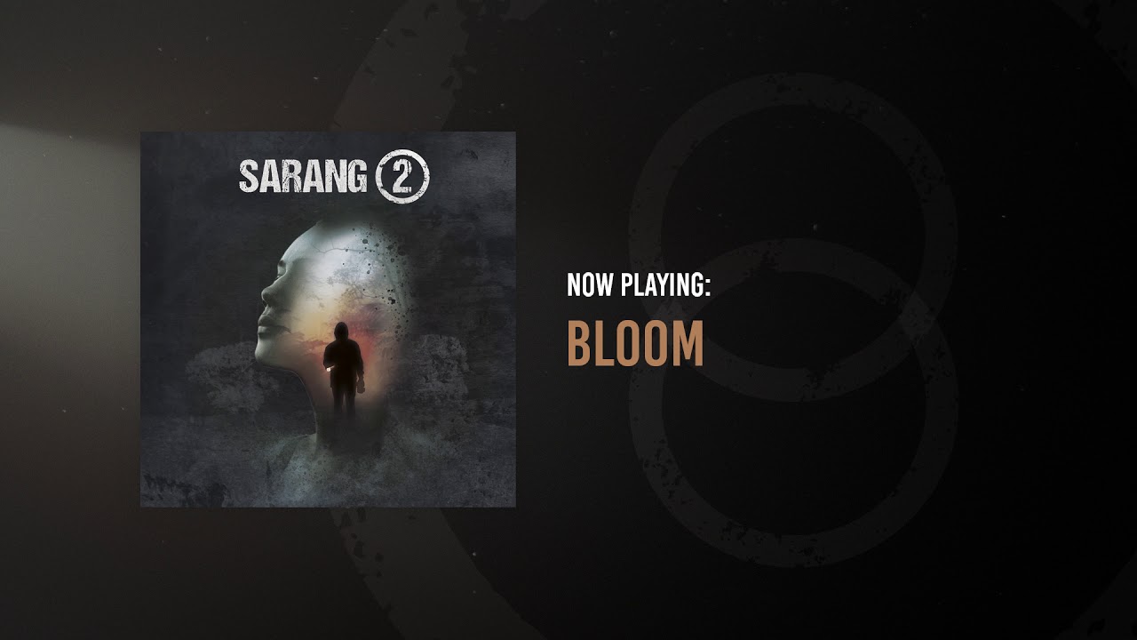 Sarang - Bloom (Audio)