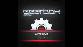 Mark EG, Antracks - First Sin (Original Mix) [Gearbox Digital]