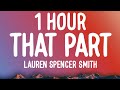 Lauren Spencer Smith - That Part (1 HOUR/Lyrics)