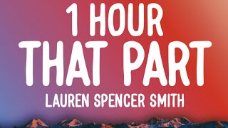 Lauren Spencer Smith - That Part (1 HOUR/Lyrics)