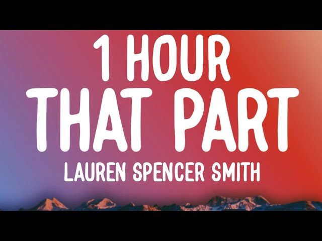 Lauren Spencer Smith - That Part (1 HOUR/Lyrics) class=