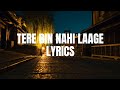 Tere Bin Nahi Laage |Lyrics| Ek Paheli Leela | Uzair Jaswal