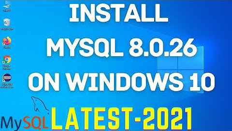 How to Install MySQL 8.0.26  on Windows 10 | MySQL 8.0.26 Server and Workbench Latest Version
