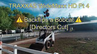 Traxxas WideMAXX (HD) Pt4 - Backflips a BobCat [DIRECTORS CUT]