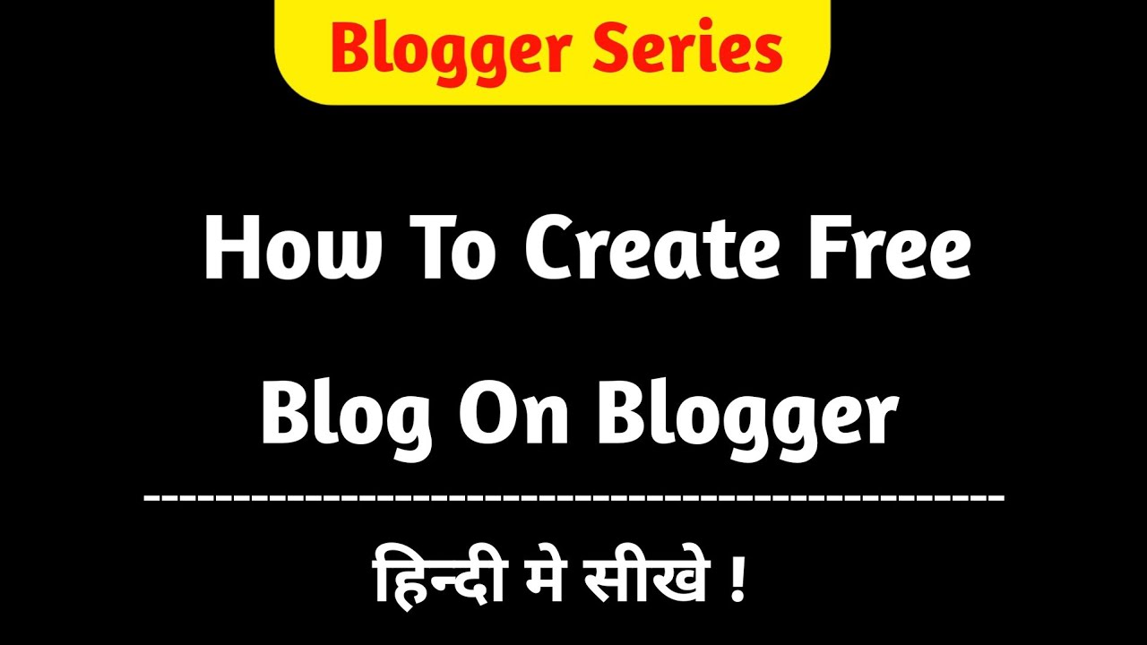 How To Create Free Blog On Blogger (Blogger Series)Part-1 - YouTube