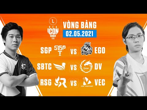 SGP vs EGO | SBTC vs DV | RSG vs VEC | VÒNG BẢNG ICON SERIES SEA: MÙA HÈ 2021 - TUẦN 3 - 02.05.2021