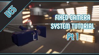 UE5 | Epic Fixed Camera System - Tutorial - Pt1