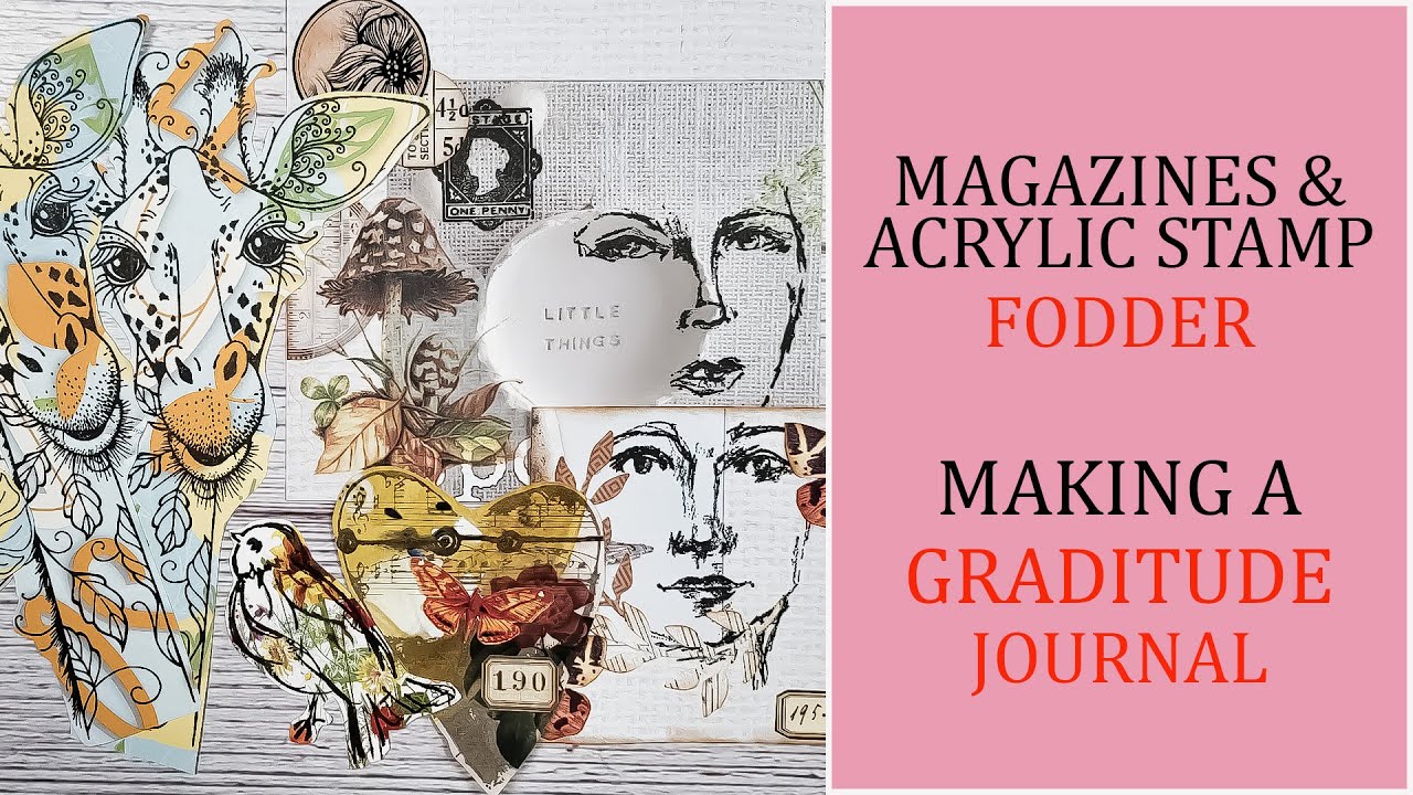 Making FODDER for a NEW Gratitude Journal using Daphne's Diary Magazines and Acrylic Stamps