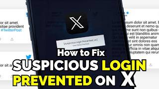 How to Fix “Suspicious Login Prevented” on X