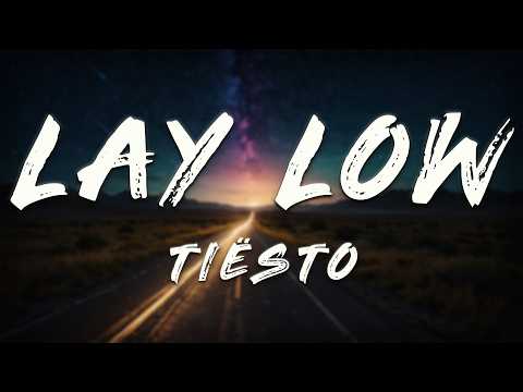 Tiësto - Lay Low (Lyrics)
