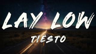 Tiësto - Lay Low (Lyrics)