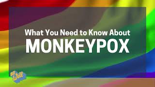 Monkeypox: What You Need to Know