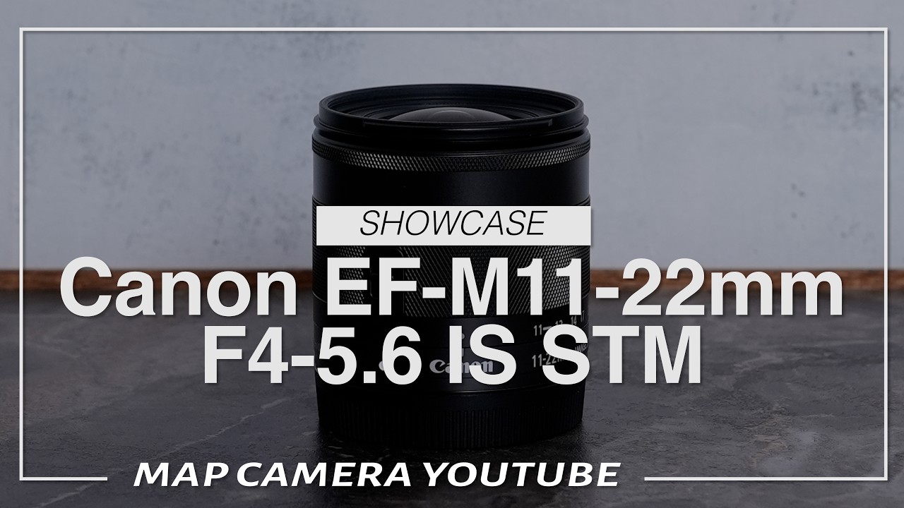 Canon EF-M 11-22mm f/4-5.6 IS STM [Product Review] - YouTube