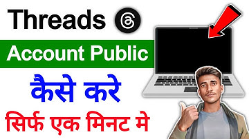 Threads private account ko public kaise kare | How to public threads private id from laptop