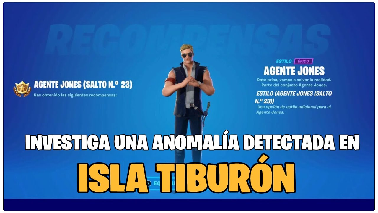 COMO COMPLETAR DESAFIO INVESTIGA UNA ANOMALÍA DETECTADA EN ISLA TIBURÓN AGENTE JONES YouTube COMO COMPLETAR DESAFIO INVESTIGA UNA ANOMALÍA DETECTADA EN ISLA TIBURÓN AGENTE JONES YouTube