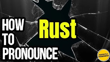 How To Pronounce Rust? (CORRECTLY) Meaning & Pronunciation