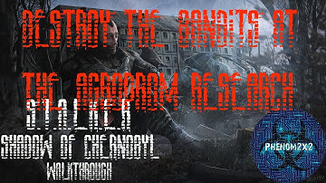 S.T.A.L.K.E.R. Shadow of Chernobyl: Destroy The Group of Bandits at The Agroprom
