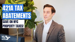 Tax Abatements - 421a and Co-op / Condo - Save on NYC Property Taxes!