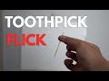 Learn to Flick Toothpicks