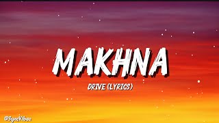 Makhna - Drive (Lyrics) | Original Acoustic Vibe | Late Night Sunset Drive 🎧🌅