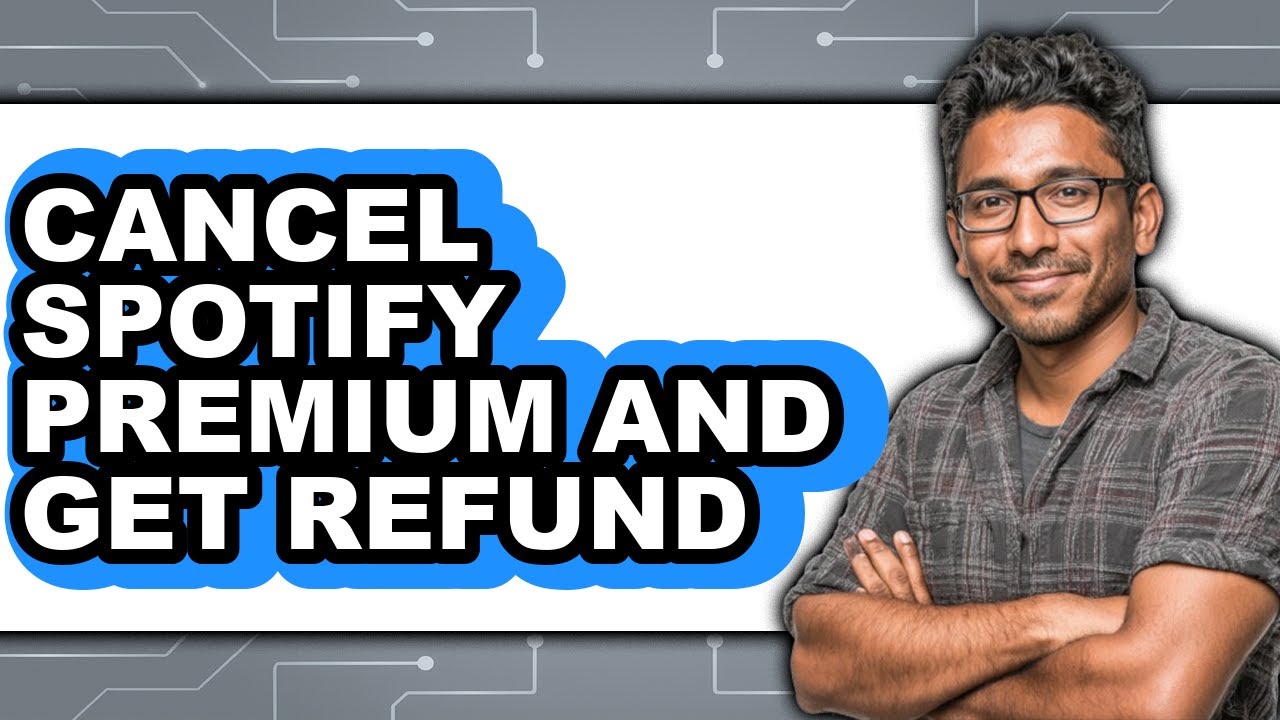 How to Cancel Spotify Premium and Get Refund - Full Guide
