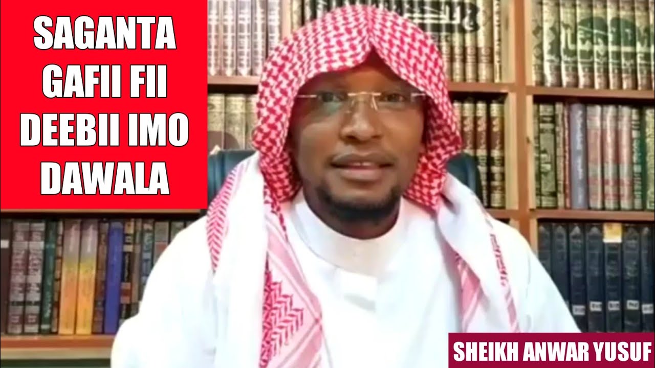 SHEIKH ANWAR YUSUF SAGANTA GAFII FII DEEBII IMO DAWALA 2018