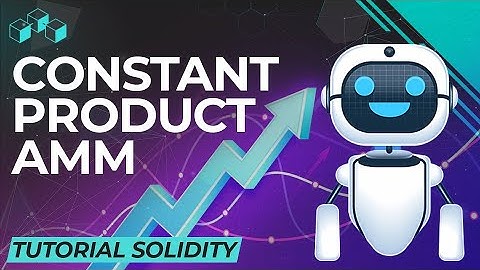 How to Build a Constant Product Automated Market Maker (AMM, Solidity)