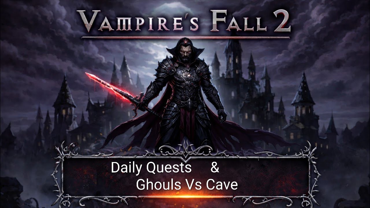 Vampire's Fall 2: Daily Quests & Ghouls Exping Vs Exping in Beastman Cave 