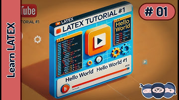 LaTeX Tutorial #1: Introduction, Setup, and Writing 