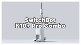 SwitchBot K10+ Pro Combo：世界最小級のロボット掃除機にスティック