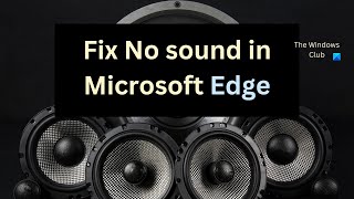 fix no sound in microsoft edge