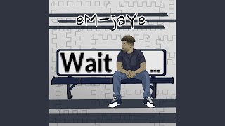 Wait