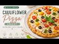 Healthy Cauliflower Pizza Recipe | No Maida, Gluten-Free &amp; Keto Pizza