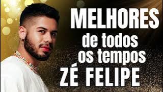 MAIS TOCADAS DO ZÉ FELIPE - MELHORES MÚSICAS DO ZÉ FELIPE