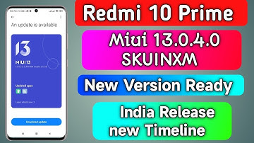 Redmi 10 Prime Miui 13.0.4.0 New Update is Ready to Release  | Redmi 10 Prime Android 12 Update |