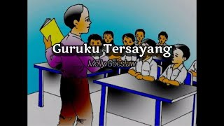 Guruku Tersayang-Melly Goeslaw [Lirik]