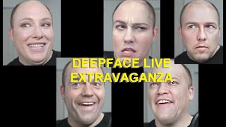 Deepface Live - ***EXTRAVAGANZA***