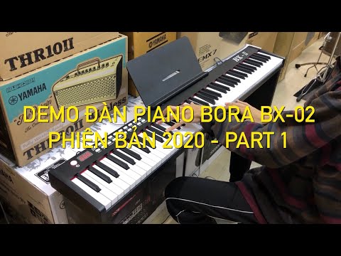 Video Demo Đàn Piano Điện Bora BX-II - Phiên bản 2020 - Part... - youtube