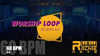 WORSHIP LOOP - 60 BPM  4/4 || Practice Tool || LIVE use