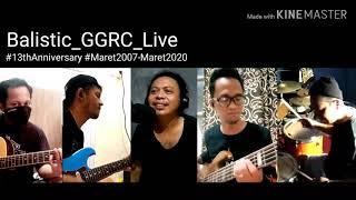 Balistic_GGRC - Pembohong Live Jamming 13TahunBalistic