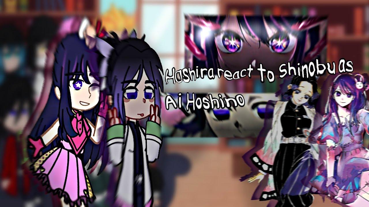 (🇷🇺/🇺🇲)Hashira react to Shinobu as Ai Hoshino|Oshi no ko| [1/1]