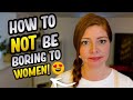 How not to be boring with women wingman yourwingmam