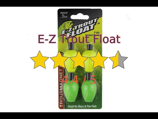 Let's review E-Z Trout Float 