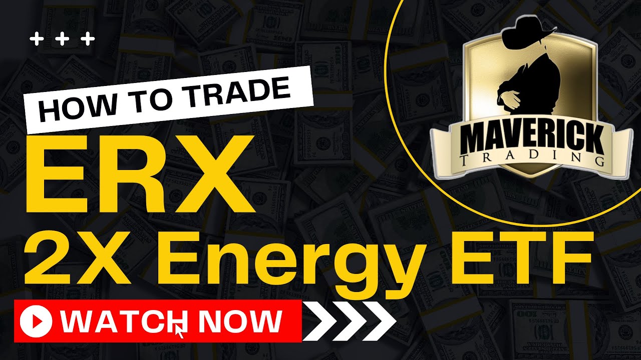 ERX ETF 2X Bull Energy How pros trade leveraged ETFs like ERX YouTube
